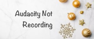 audacity not recording