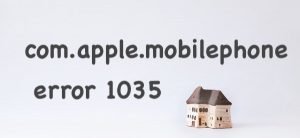 com.apple.moilephone hatası 1035