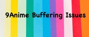 9 problemi di buffering dell'anime