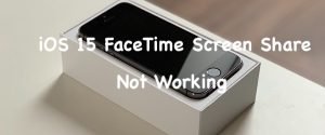 ios 15 facetime screen share not working