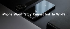 iphone won't stay connected to wi-fi