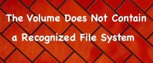 not contain a recognized file system