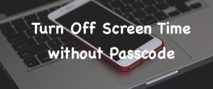 turn off screen time without passcode